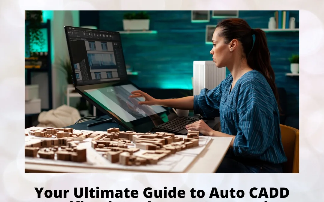 Your Ultimate Guide to Auto CADD Certification: Elevate Your Design Career