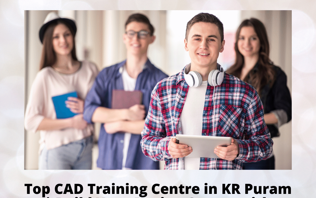 Top CAD Training Centre in KR Puram | Build Your Design Career with EduCADD