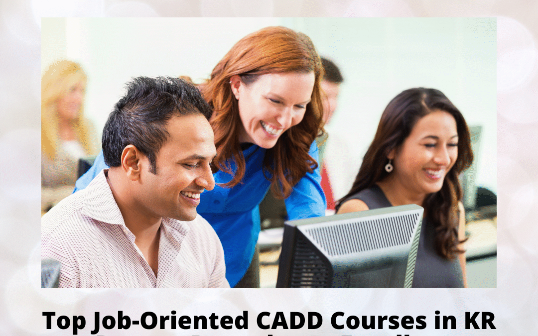 Top Job-Oriented CADD Courses in KR Puram, Bangalore – Enroll at EduCADD