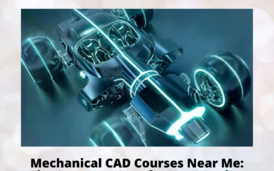 Mechanical CAD Courses Near Me: The Smartest Step for Your Design Career