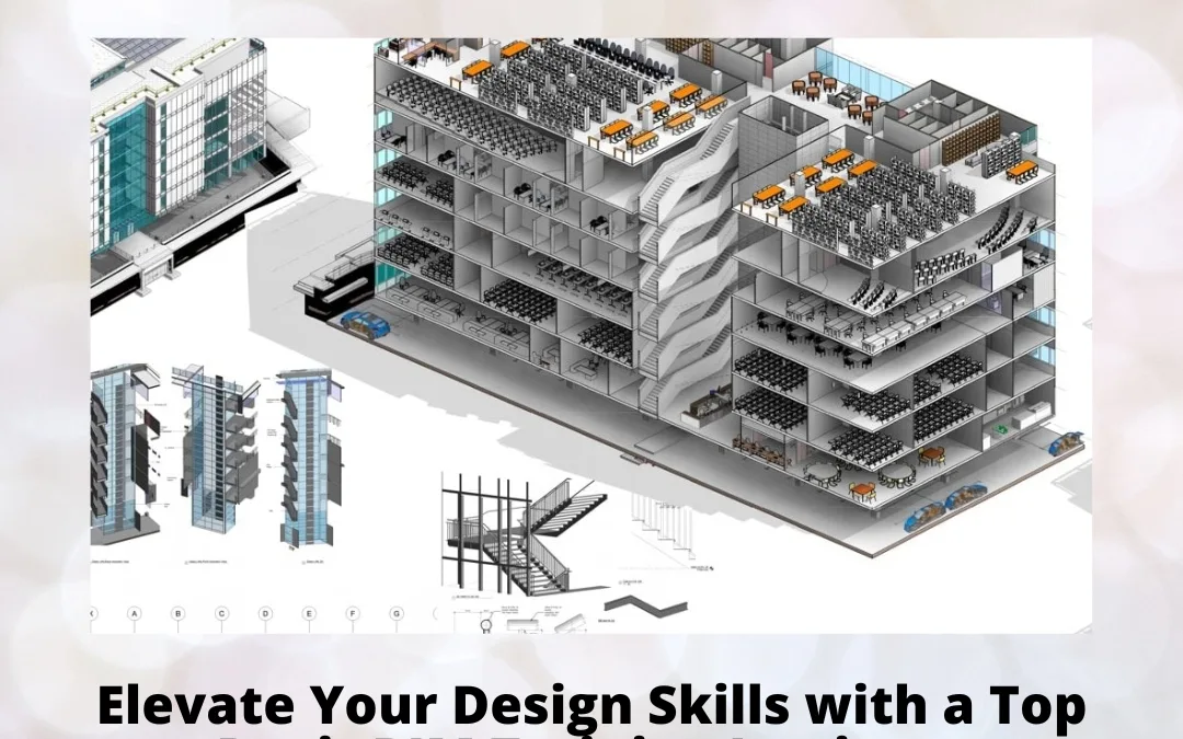 Elevate Your Design Skills with a Top Revit BIM Training Institute