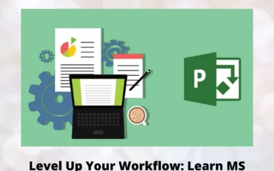 Level Up Your Workflow: Learn MS Project for Project Management Effectively