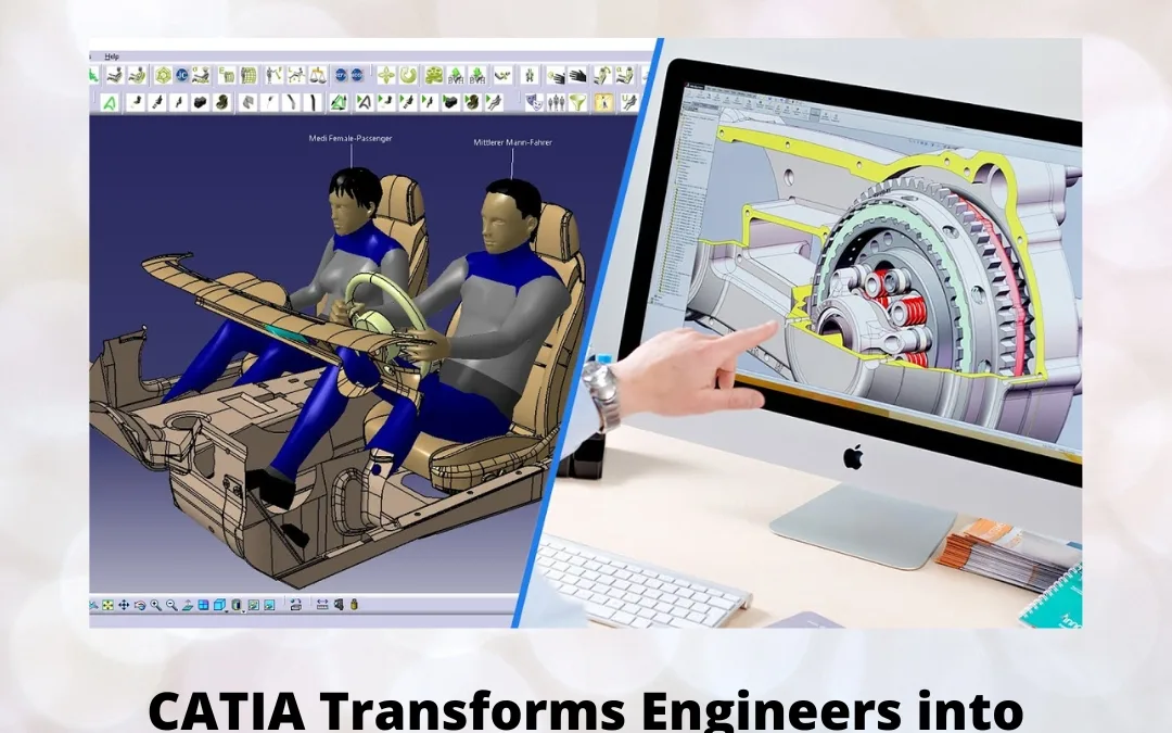 CATIA Transforms Engineers into Industry Leaders