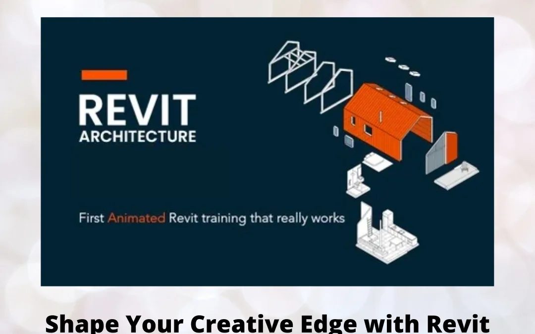 Shape Your Creative Edge with Revit at EduCADD