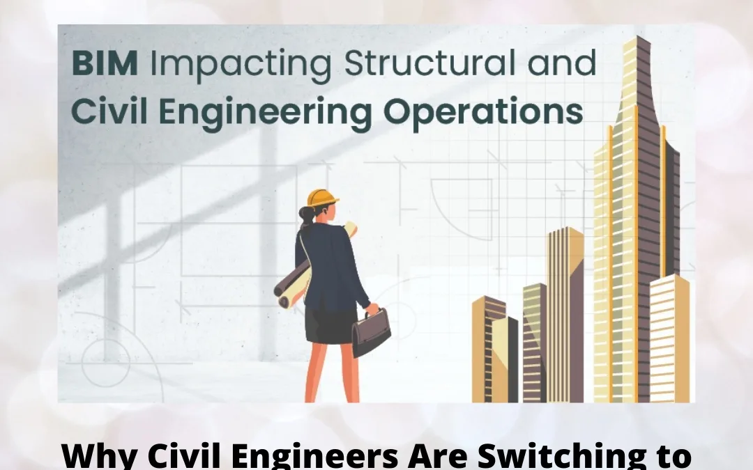 Why Civil Engineers Are Switching to BIM