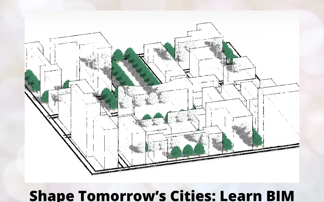Shape Tomorrow’s Cities: Learn BIM for Smart Cities at EduCADD