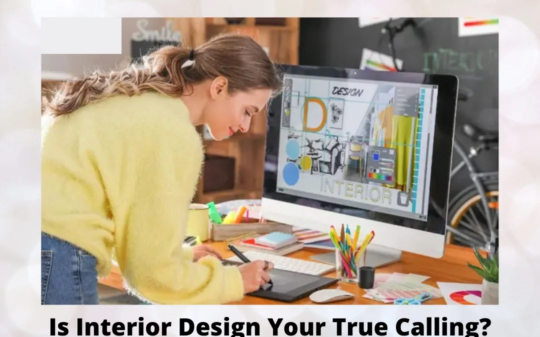 Is Interior Design Your True Calling? Discover If This Career Fits You