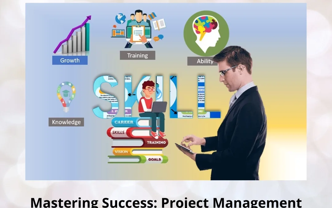 Mastering Success: Project Management Skills for Freshers and Working Professionals