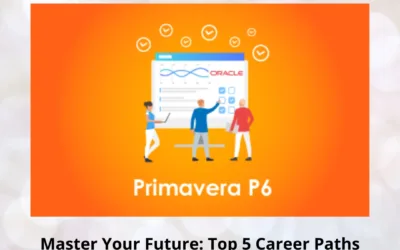 Master Your Future: Top 5 Career Paths After Learning Primavera P6