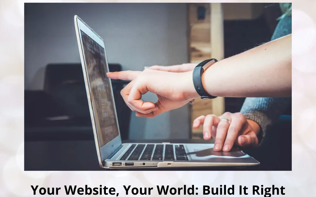 Your Website, Your World: Build It Right and Promote It Smart
