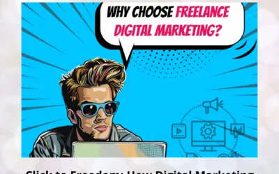 Click to Freedom: How Digital Marketing Freelancers Changed Their Lives