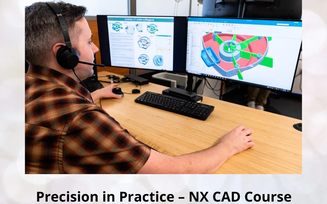 Precision in Practice – NX CAD Course Insights