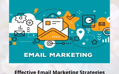 Effective Email Marketing Strategies That Deliver Consistent Results