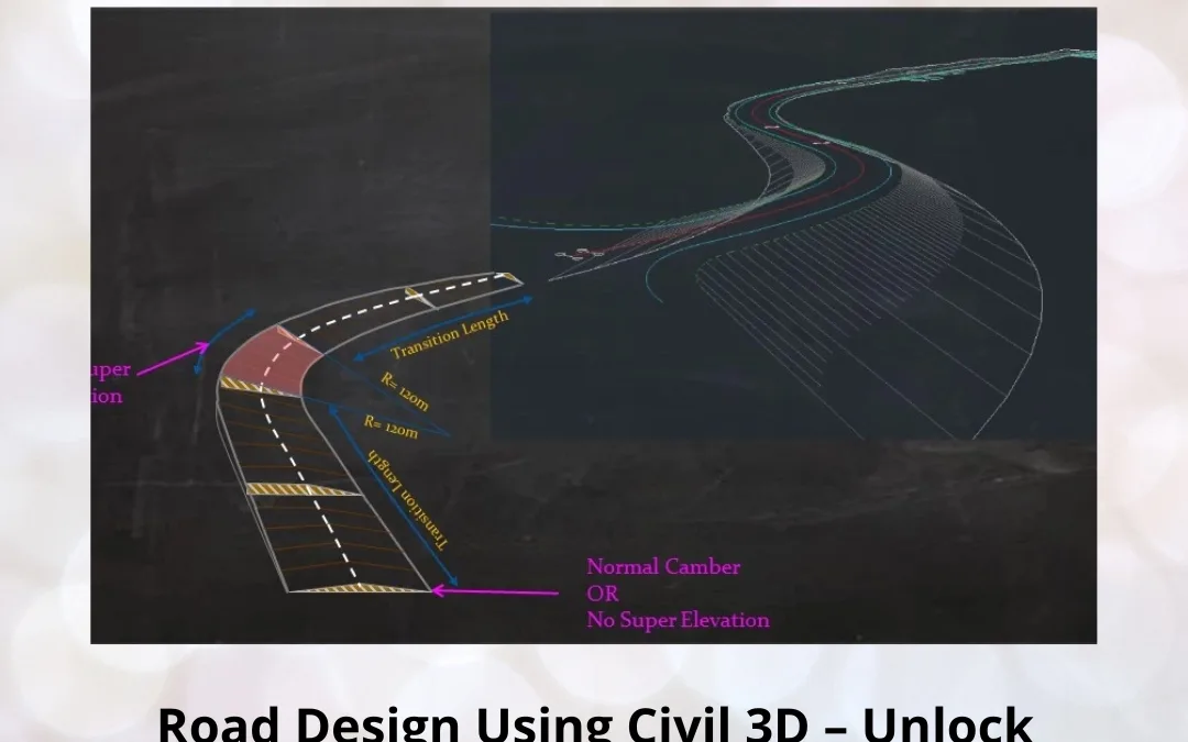 Road Design Using Civil 3D – Unlock Your Future in Transportation Engineering Today