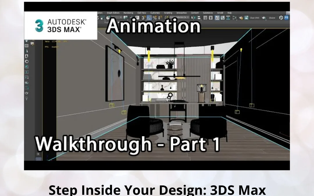 Step Inside Your Design: 3DS Max Walkthrough Animation for Pre-Build Visualization