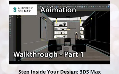Step Inside Your Design: 3DS Max Walkthrough Animation for Pre-Build Visualization