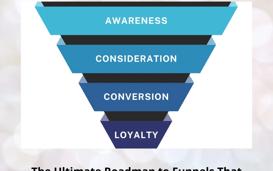 The Ultimate Roadmap to Funnels That Actually Convert