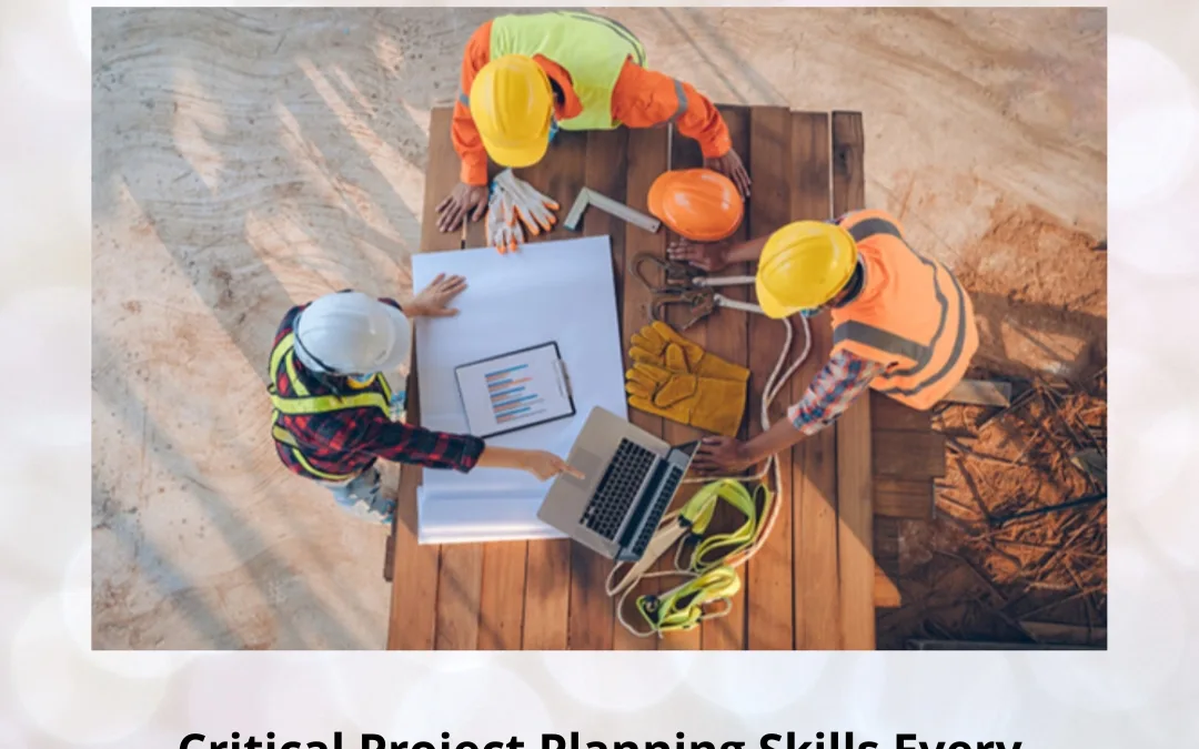 Critical Project Planning Skills Every Engineer Needs to Succeed
