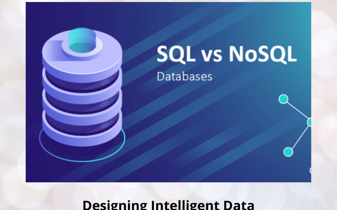Designing Intelligent Data Infrastructures: Database Design & Optimization Using SQL and NoSQL