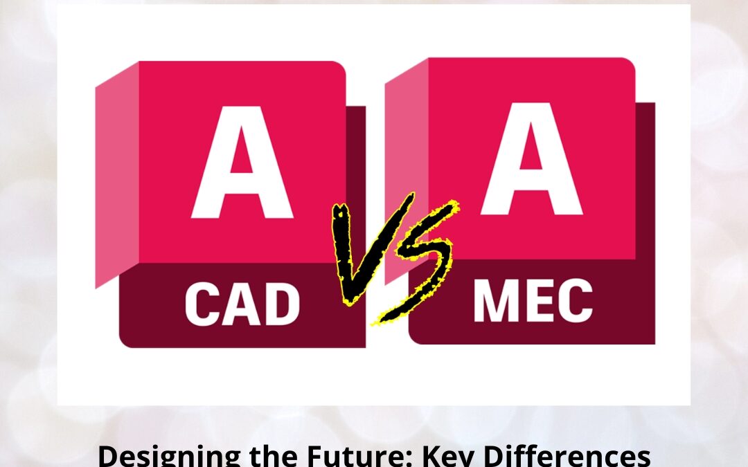 Designing the Future: Key Differences Between AutoCAD and AutoCAD Mechanical