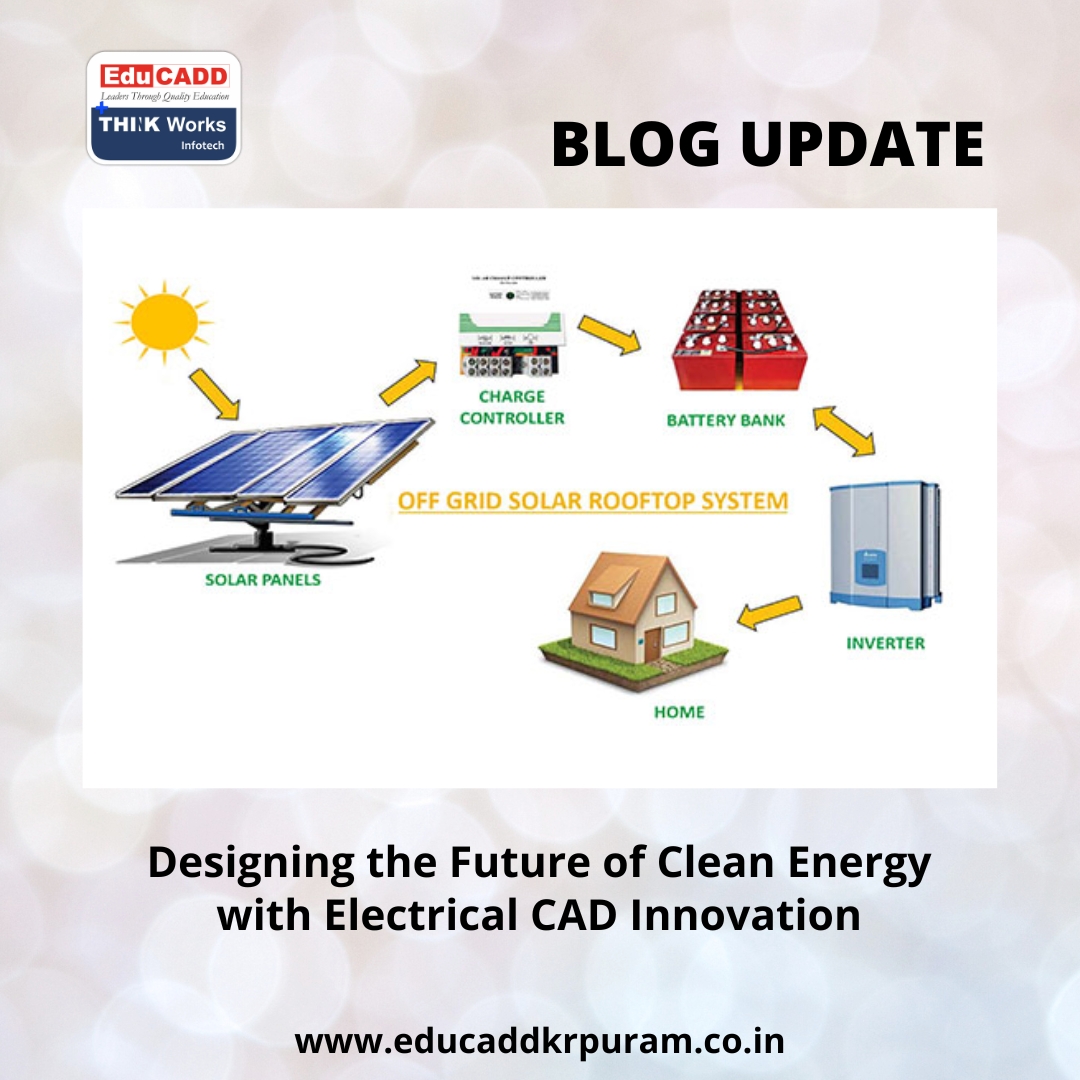 Electrical CAD Clean Energy | EduCADD KR Puram