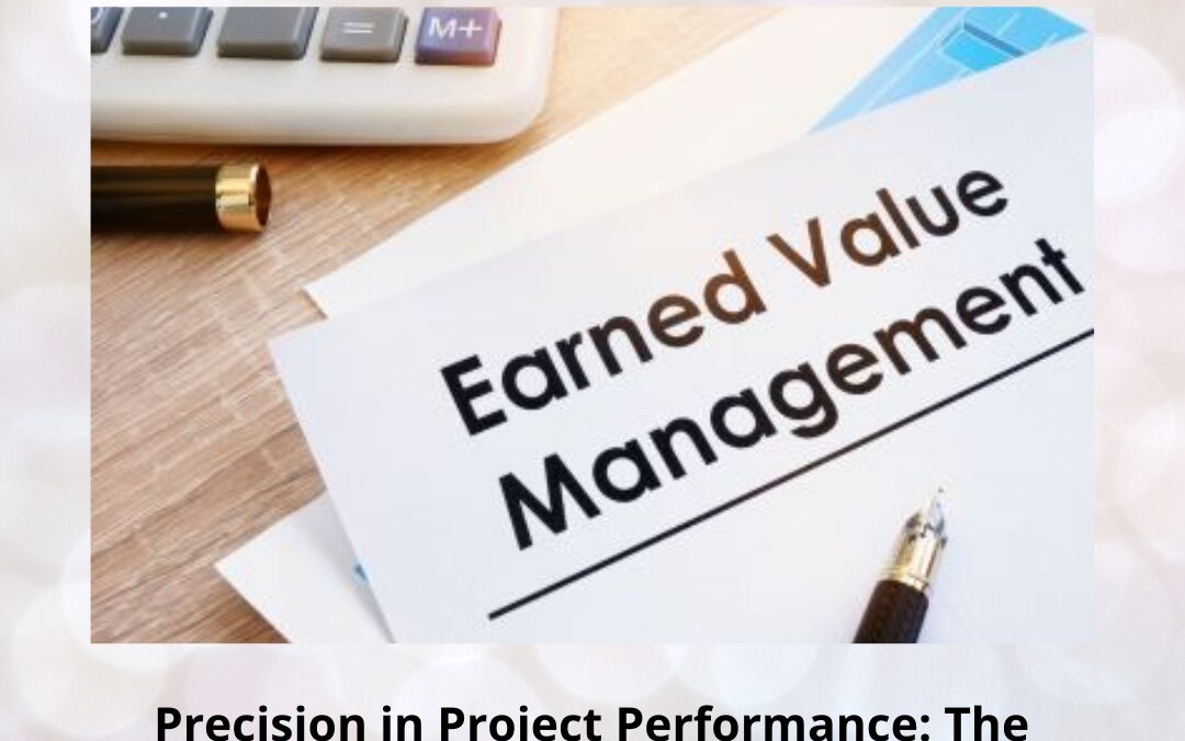 Precision in Project Performance: The Role of Earned Value Management with Primavera