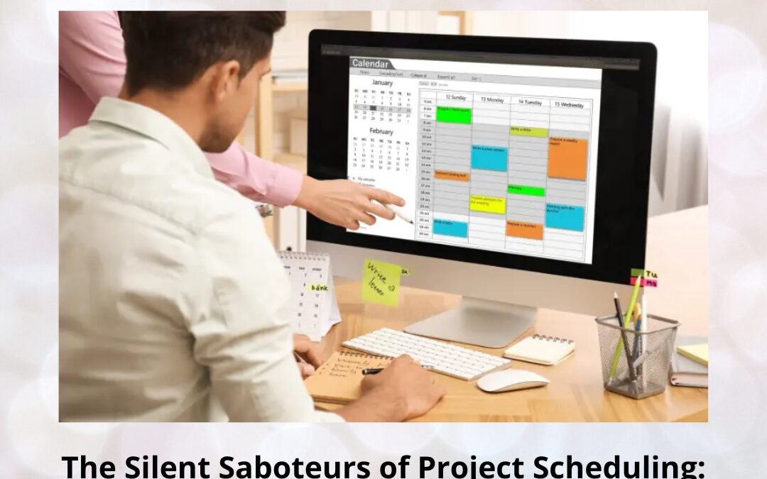 The Silent Saboteurs of Project Scheduling: Five Critical Errors and the Proven Ways to Eliminate Them