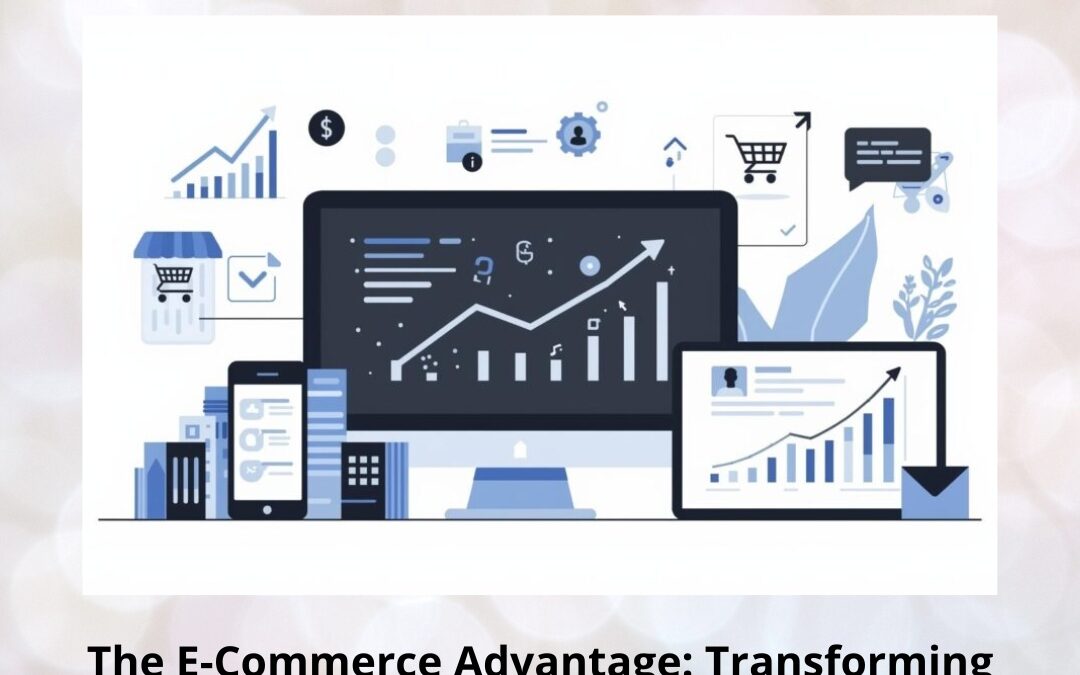 The E-Commerce Advantage: Transforming Online Growth with Smarter Marketing Tools and Proven Techniques