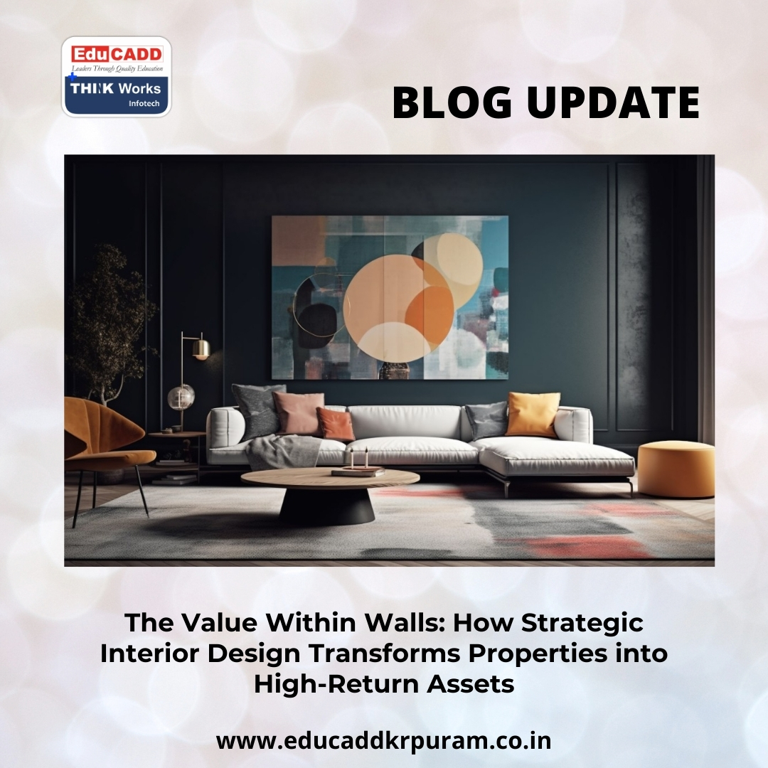 Strategic Interior Design Value | EduCADD KR Puram