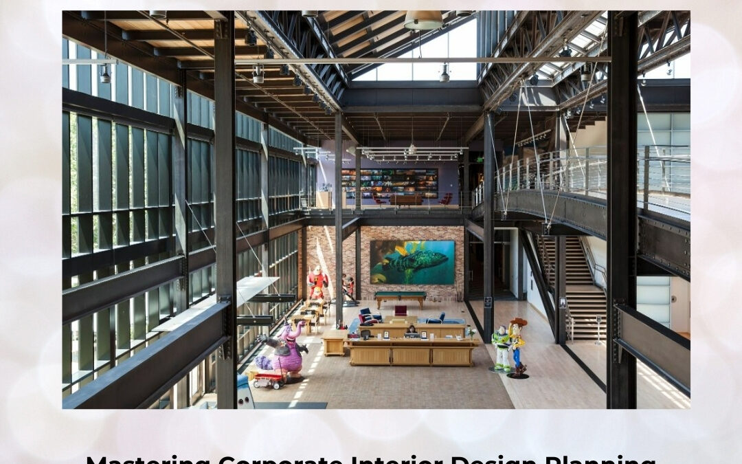 Mastering Corporate Interior Design Planning to Build Intelligent, Adaptive, and Inspiring Work Environments