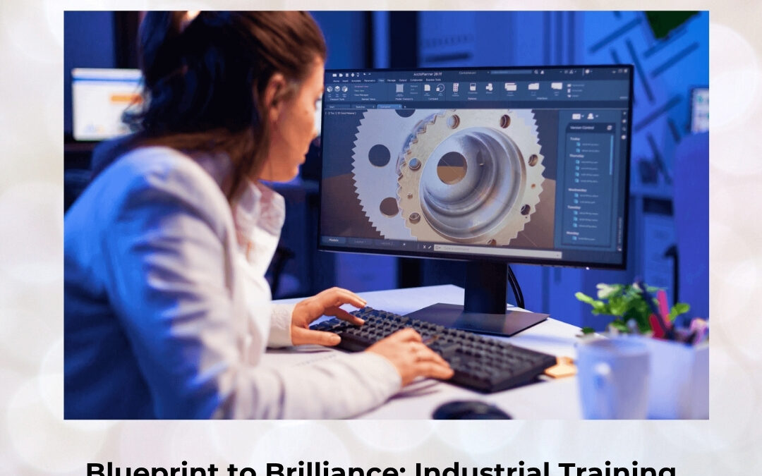 Blueprint to Brilliance: Industrial Training in CAD Software That Turns Learners into Industry-Ready Designers