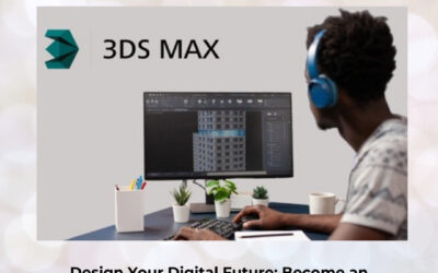 Design Your Digital Future: Become an Industry-Ready Expert with a Certified 3ds Max Course