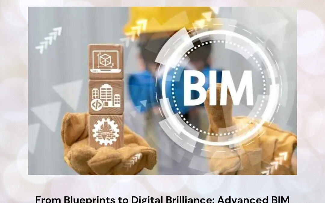 From Blueprints to Digital Brilliance: Advanced BIM Training in Bangalore That Transforms Careers