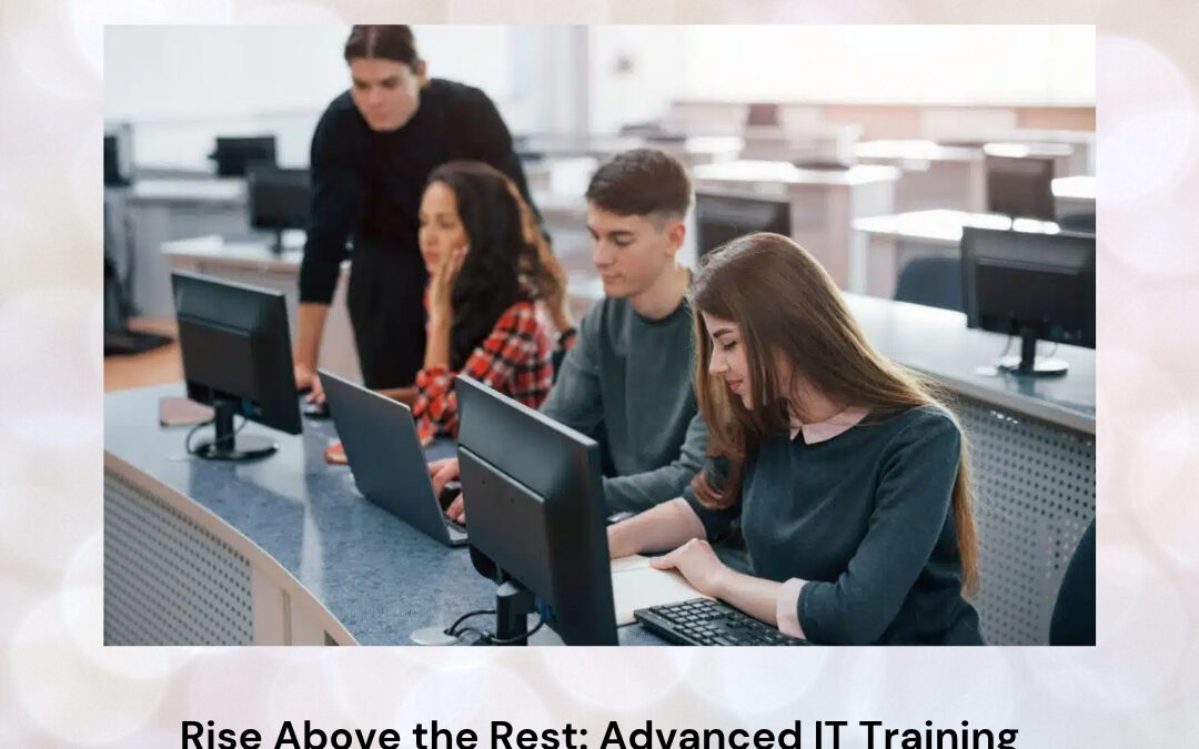 Rise Above the Rest: Advanced IT Training Courses in Bangalore for Next-Gen Careers