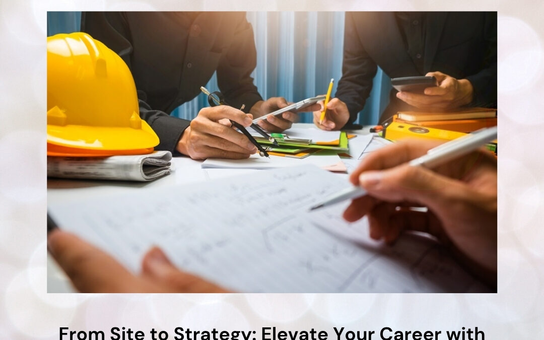From Site to Strategy: Elevate Your Career with a Construction Project Management Course