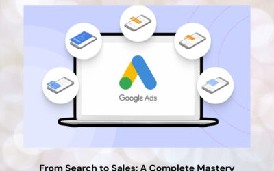 From Search to Sales: A Complete Mastery Guide to Google Ads Certification Success