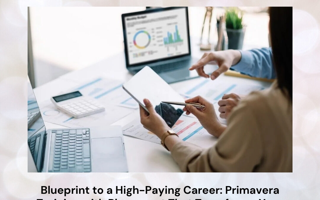 Blueprint to a High-Paying Career: Primavera Training with Placement That Transforms Your Future