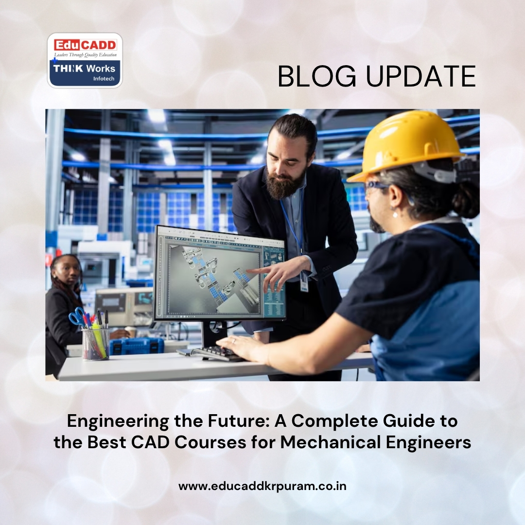 Mechanical CAD Courses Guide | EduCADD KR Puram