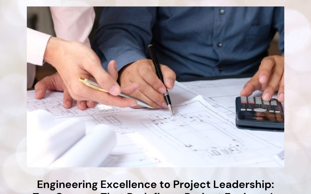 Engineering Excellence to Project Leadership: Top Courses That Redefine a Project Engineer’s Career Path