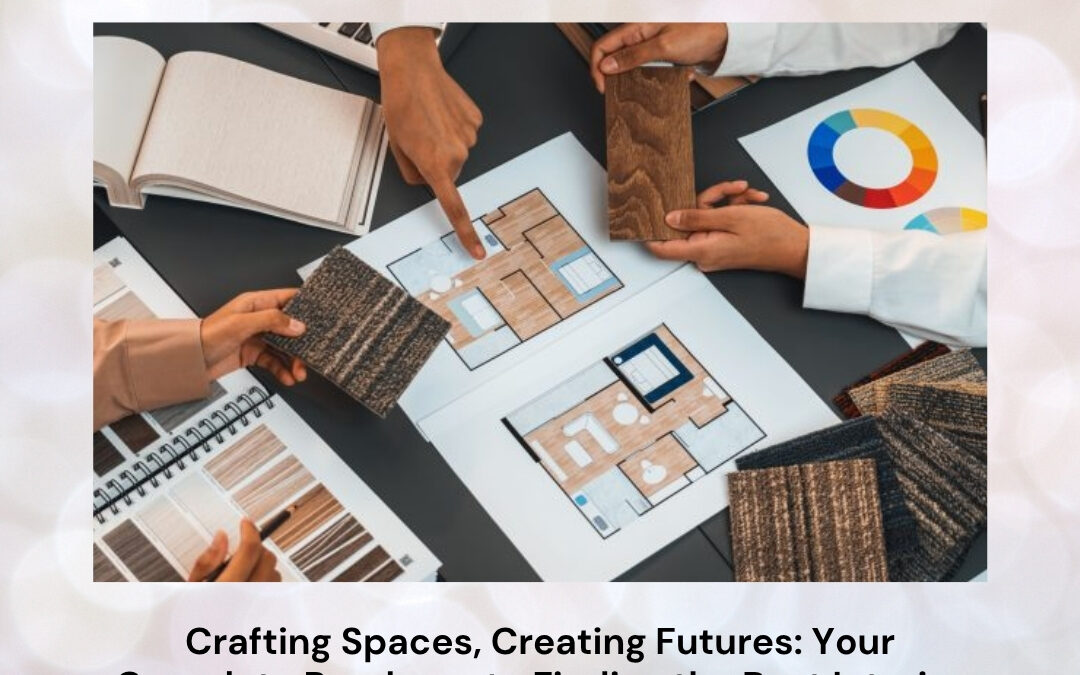 Crafting Spaces, Creating Futures: Your Complete Roadmap to Finding the Best Interior Design Institute
