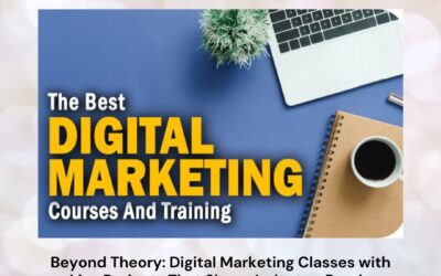 Beyond Theory: Digital Marketing Classes with Live Projects That Shape Industry-Ready Professionals