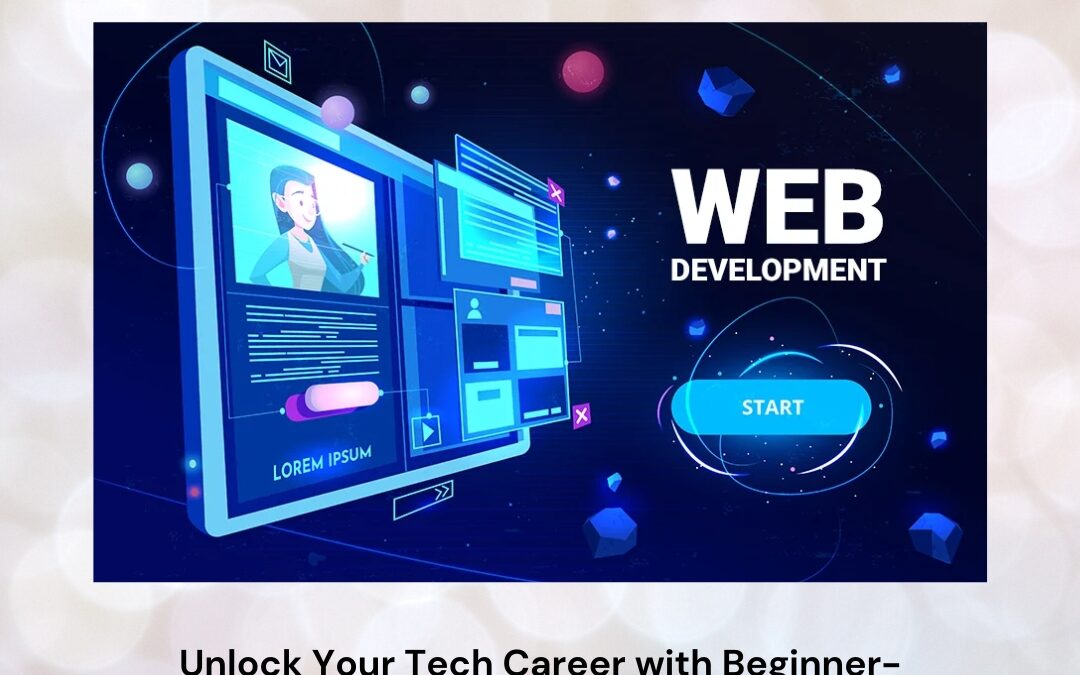 Unlock Your Tech Career with Beginner-Friendly Web Development Training
