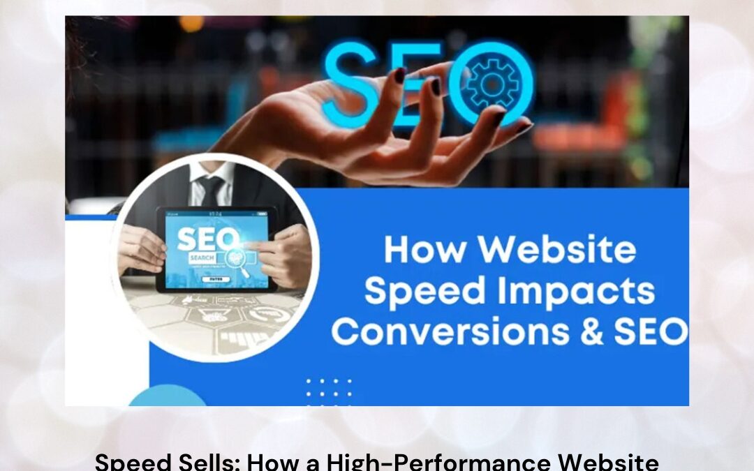 Speed Sells: How a High-Performance Website Can Transform Your SEO Results