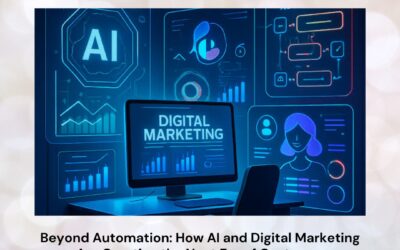 Beyond Automation: How AI and Digital Marketing Are Creating the Next Era of Customer Engagement