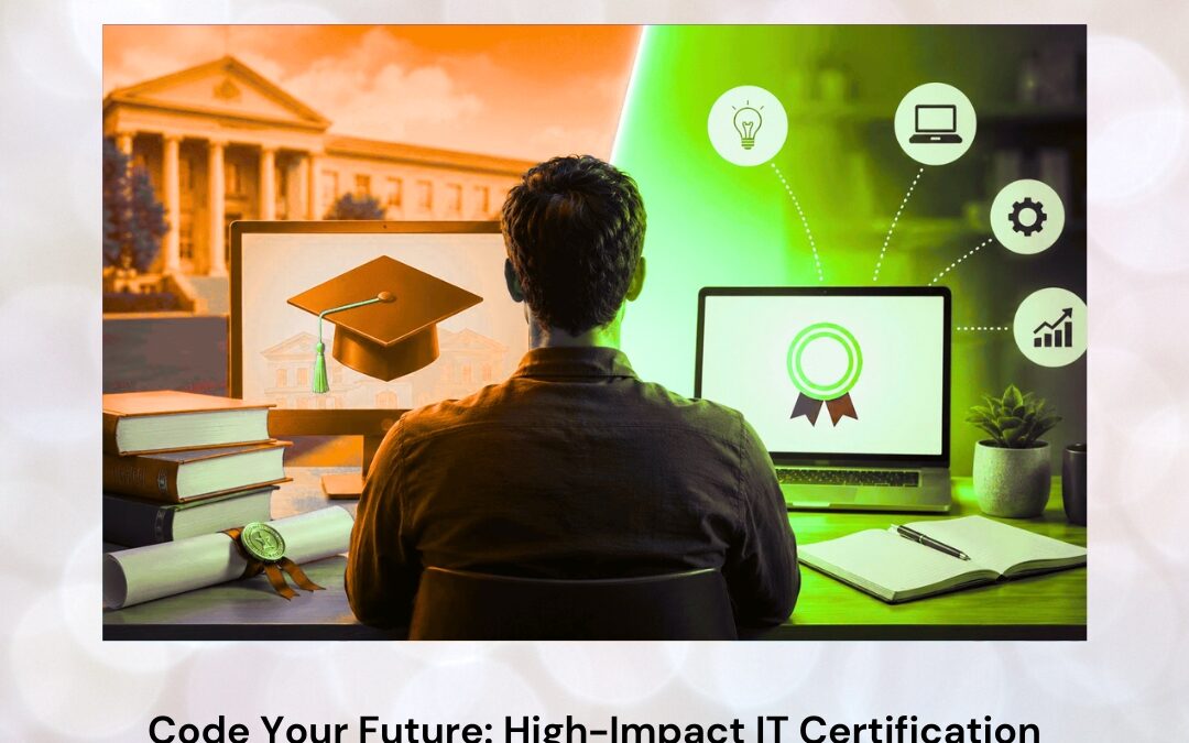 Code Your Future: High-Impact IT Certification Paths That Unlock Real Career Momentum