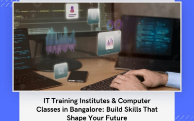 IT Training Institutes & Computer Classes in Bangalore: Build Skills That Shape Your Future
