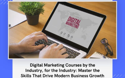 Digital Marketing Courses by the Industry, for the Industry: Master the Skills That Drive Modern Business Growth