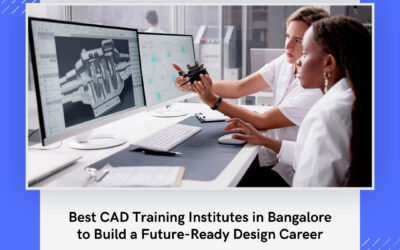 Best CAD Training Institutes in Bangalore to Build a Future-Ready Design Career