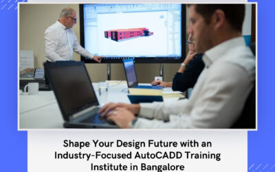 Shape Your Design Future with an Industry-Focused AutoCADD Training Institute in Bangalore