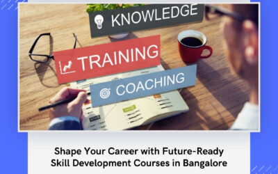 Shape Your Career with Future-Ready Skill Development Courses in Bangalore
